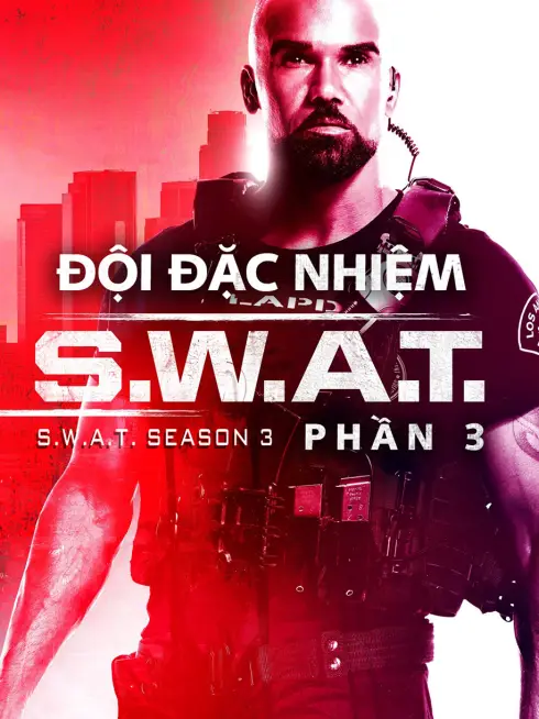 Đội Đặc Nhiệm SWAT (Phần 3)