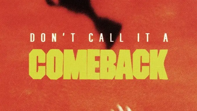 Don't Call it a Comeback