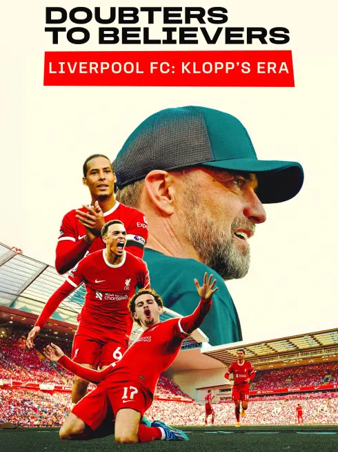 Doubters to Believers Liverpool FC: Klopp's Era