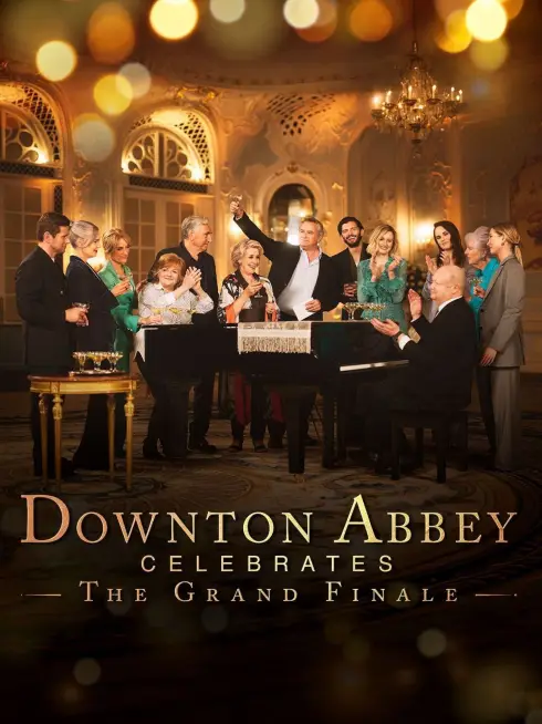 Phim Downton Abbey Chào Mừng Đại Kết Cục - Downton Abbey Celebrates the Grand Finale (2025)