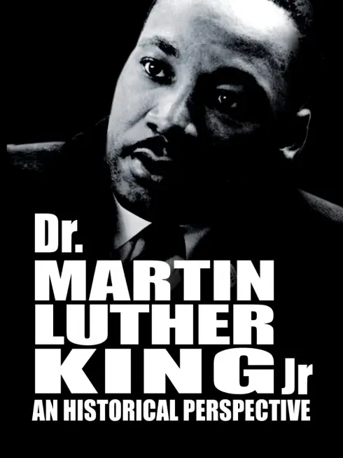 Dr. Martin Luther King, Jr.: A Historical Perspective