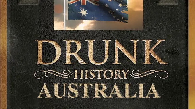 Phim Drunk History: Australia - Drunk History: Australia (2020)
