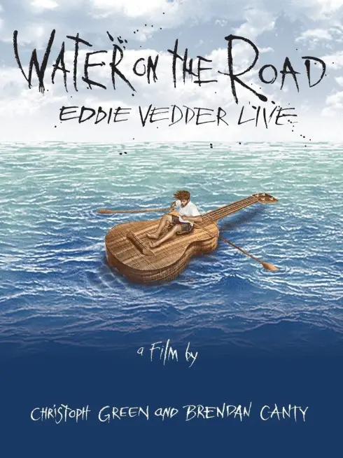  Eddie Vedder: Water on the Road (2011)