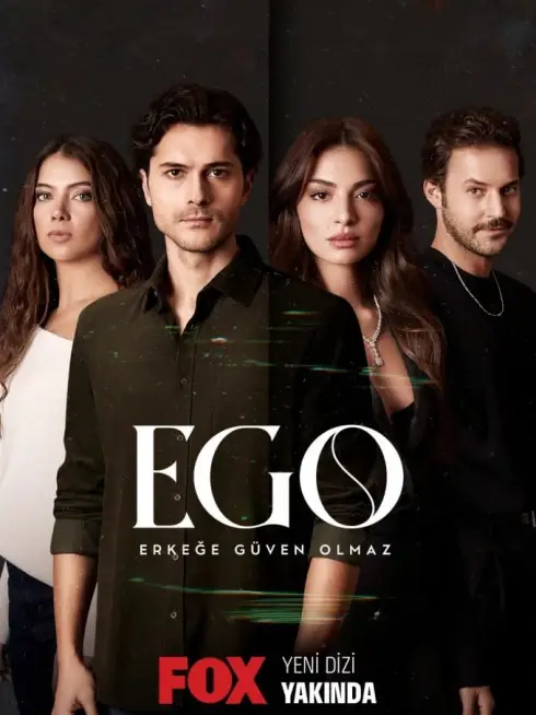 Phim EGO : Không Thể Tin Tưởng Đàn Ông - Ego : Erkege Guven Olmaz (2023)