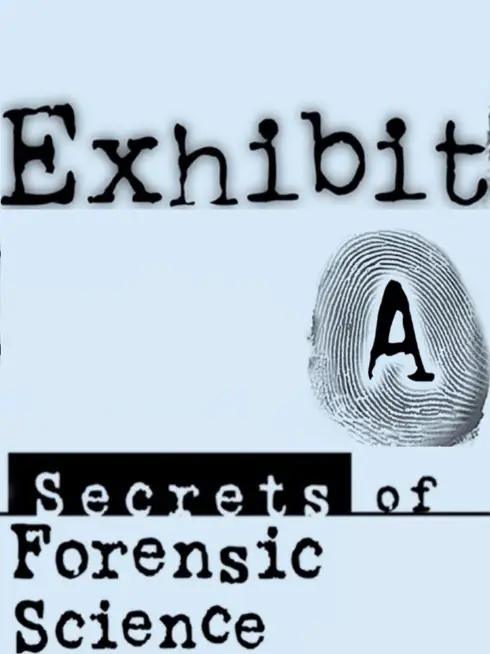 Exhibit A: Secrets of Forensic Science