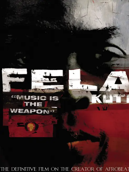 Fela Kuti: Music Is the Weapon