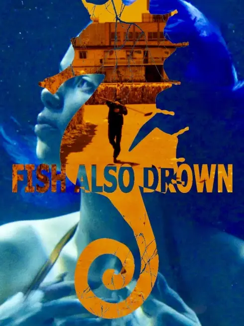 Fish Also Drown