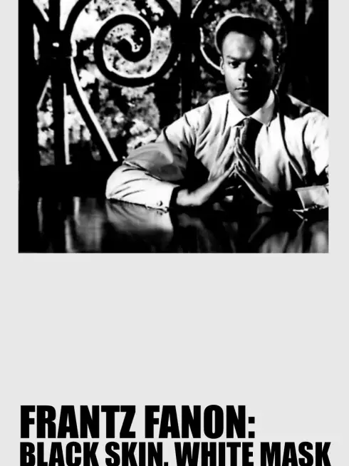 Frantz Fanon: Black Skin, White Mask