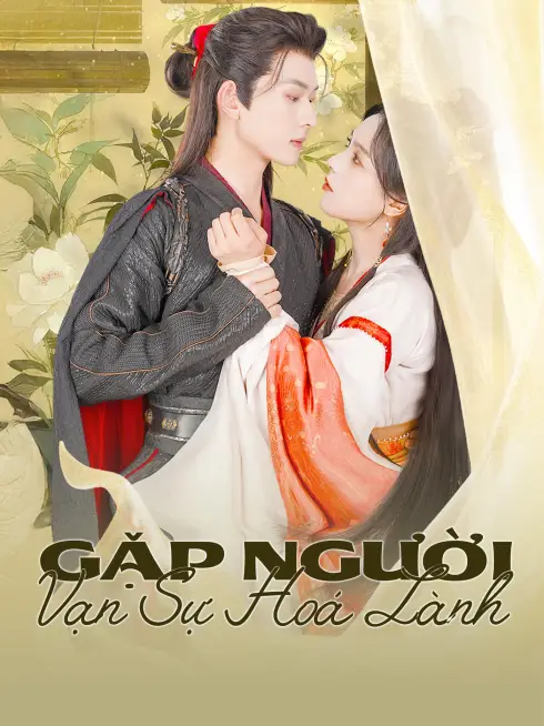 Gặp Người Vạn Sự Hoá Lành