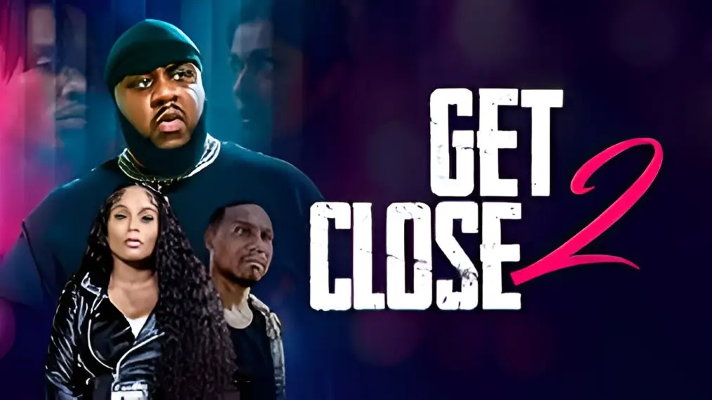 Phim Get Close 2 - Get Close 2 (2024)