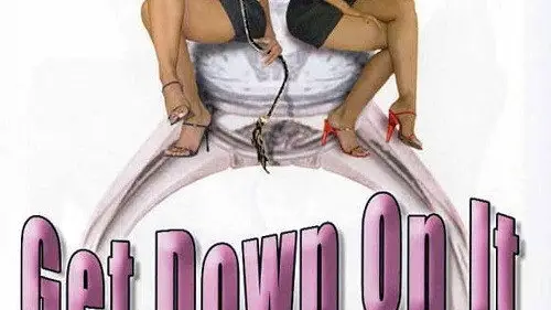 Phim Get Down On It - Get Down On It (2001)