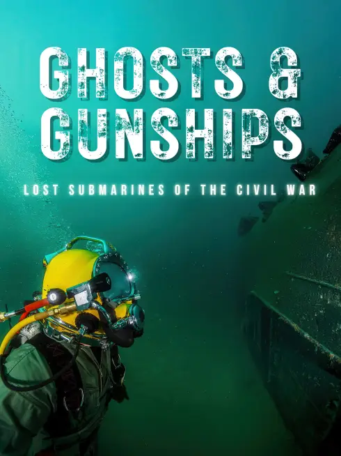  Ghosts & Gunships: Lost Submarines of the Civil War (2025)