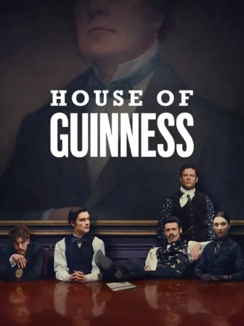 Phim Gia tộc Guinness - House of Guinness (2025)