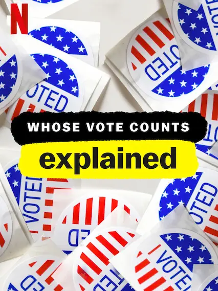 Phim Giải mã bầu cử - Whose Vote Counts, Explained (2020)