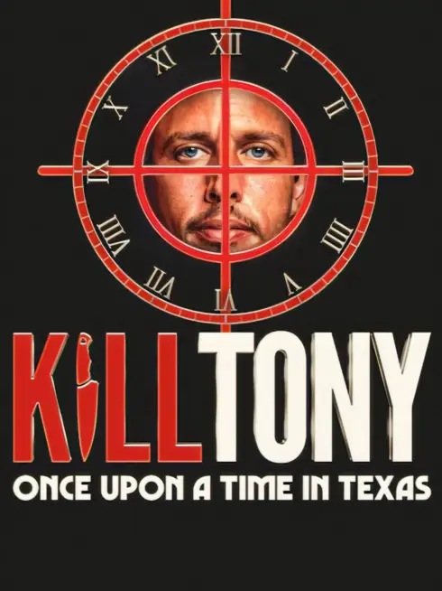 Phim Giết Tony: Ngày xửa ngày xưa ở Texas - Kill Tony: Once Upon a Time in Texas (2026)
