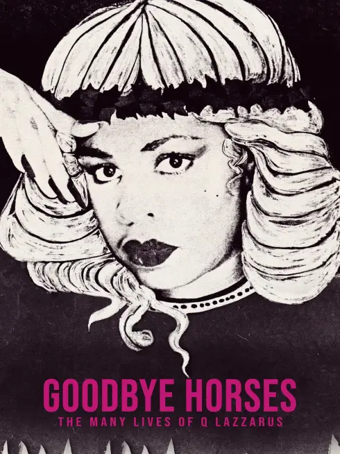  Goodbye Horses: The Many Lives of Q Lazzarus (2025)