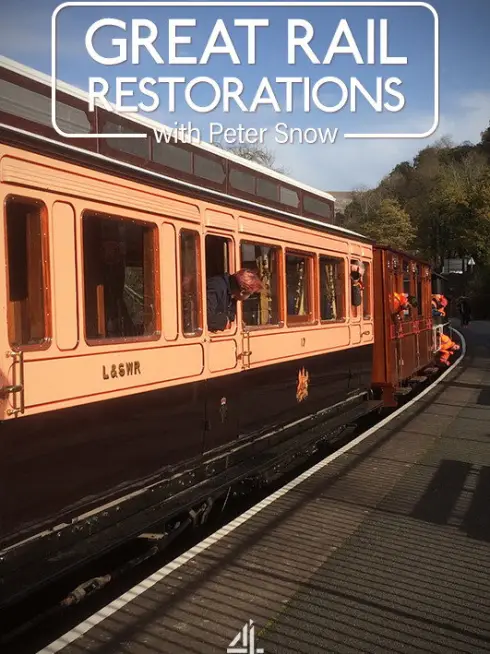 Great Rail Restorations with Peter Snow