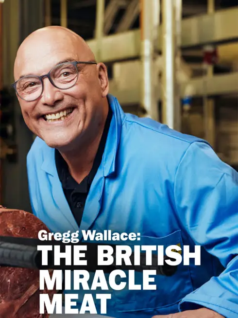  Gregg Wallace: The British Miracle Meat (2023)