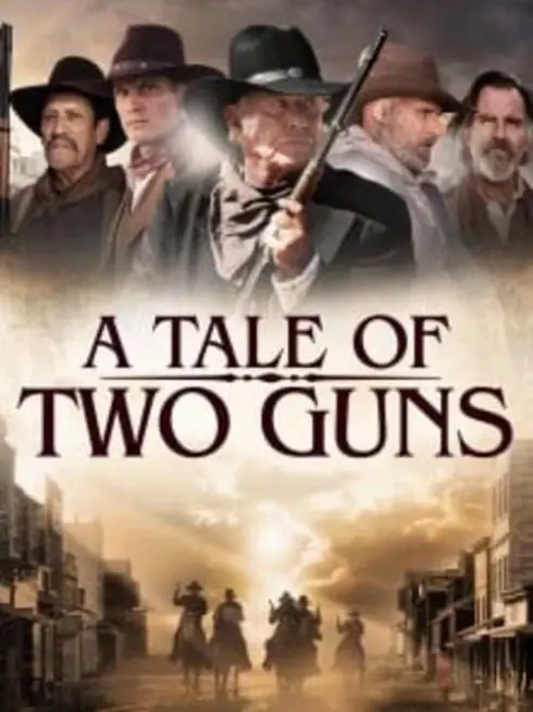 Phim Hai Tay Súng Huyền Thoại - A Tale of Two Guns (2022)