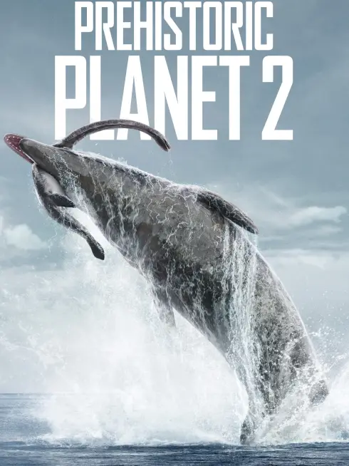 Phim Hành Tinh Thời Tiền Sử (Phần 2) - Prehistoric Planet (Season 2) (2023)