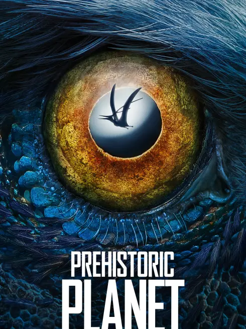 Phim Hành tinh thời tiền sử - Prehistoric Planet (2022)
