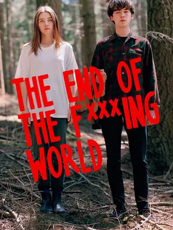 Phim Hành Trình Chết Tiệt (Phần 1) - The End of the F***ing World (Season 1) (2017)