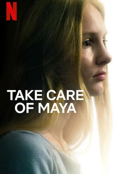 Phim Hãy chăm sóc Maya - Take Care of Maya (2023)