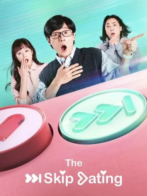 Phim Hẹn Hò Thần Tốc - The Skip Dating (2022)
