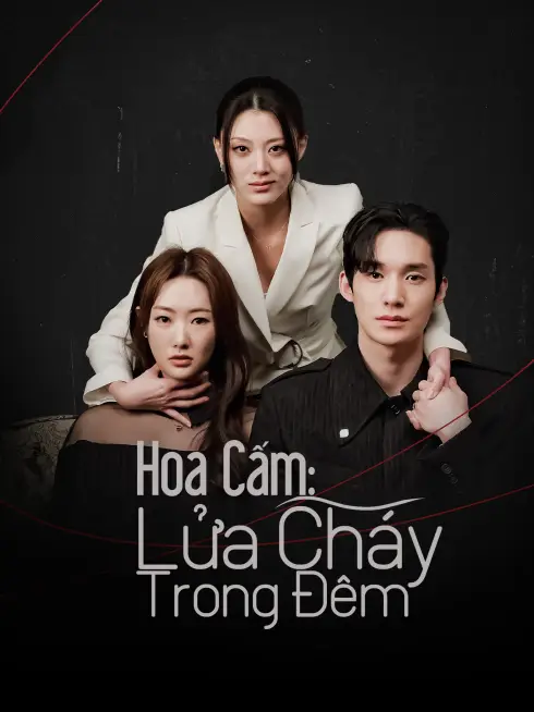 Phim Hoa Cấm: Lửa Cháy Trong Đêm - The Forbidden Bloom (2025)