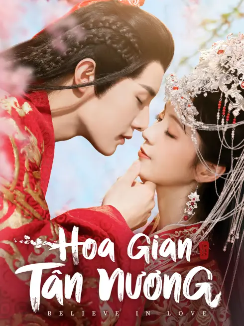 Phim Hoa Gian Tân Nương - Believe In Love (2022)