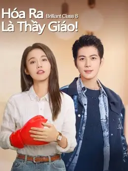 Phim Hóa Ra Là Thầy Giáo! - brilliant class 8 (2022)