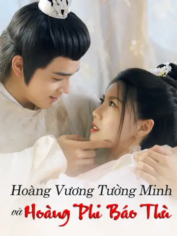 Hoàng Vương Tường Minh Và Hoàng Phi Báo Thù