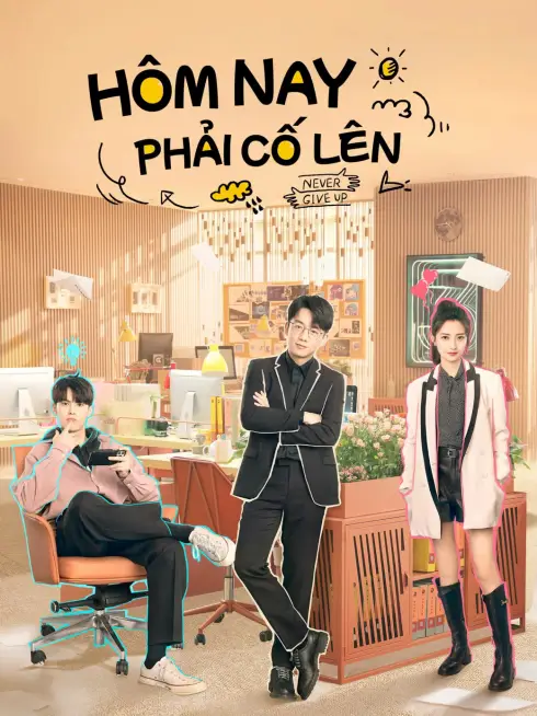 Phim Hôm Nay Phải Cố Lên - Never Give Up (2023)