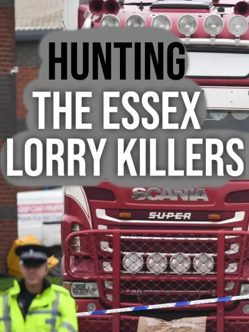 Hunting the Essex Lorry Killers