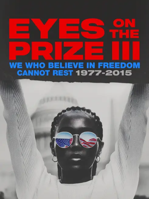 Phim Hướng Về Tự Do - Ai Tin Vào Tự Do Không Thể Ngồi Yên - Eyes on the Prize III: We Who Believe in Freedom Cannot Rest 1977-2015 (2025)