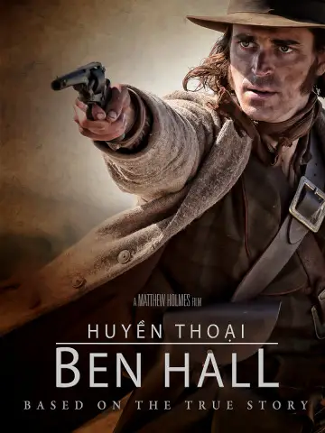 Phim Huyền Thoại Ben Hall - The Legend of Ben Hall (2017)