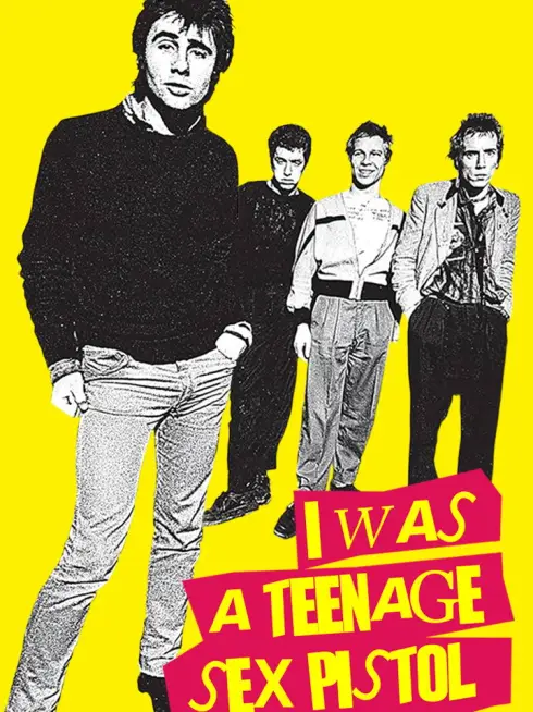 I Was a Teenage Sex Pistol