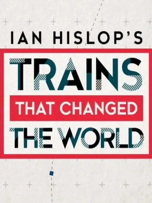  Ian Hislop's Trains That Changed the World (2021)
