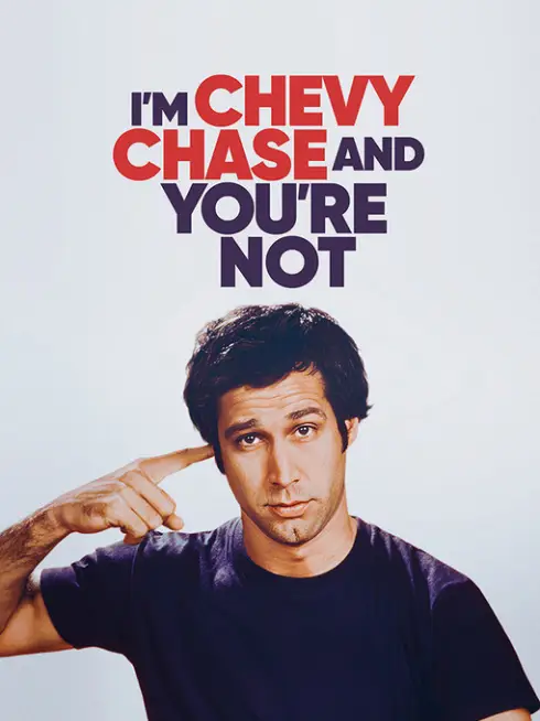 I'm Chevy Chase and You're Not