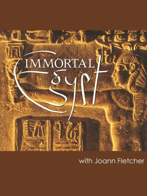 Immortal Egypt with Joann Fletcher