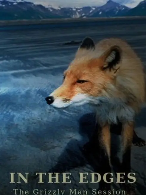  In the Edges: The 'Grizzly Man' Session (2005)