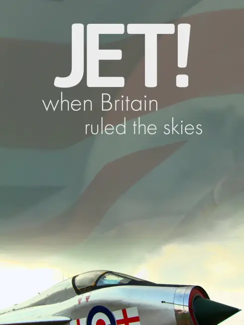  Jet! When Britain Ruled the Skies (2012)