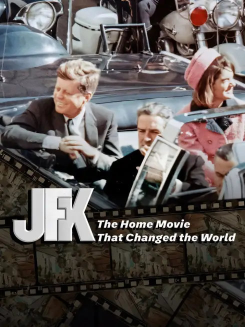 JFK: The Home Movie That Changed The World