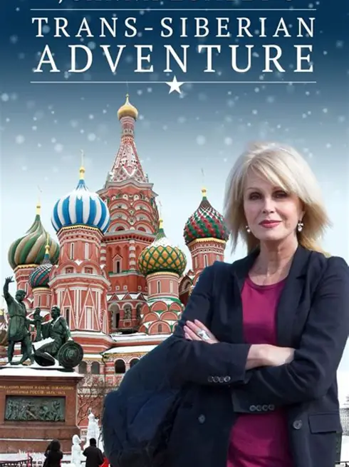 Phim Joanna Lumley: Hành trình xuyên Siberia - Joanna Lumley's Trans-Siberian Adventure (2015)