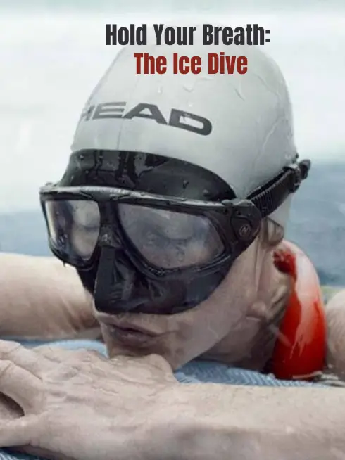Phim Johanna Nordblad: Lặn dưới băng - Hold Your Breath: The Ice Dive (2022)