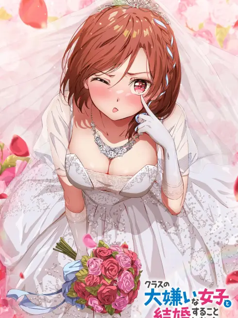 Phim Kết Hôn Với Người Tôi Ghét Nhất Trong Lớp - I'm Getting Married to a Girl I Hate in My Class (2025)
