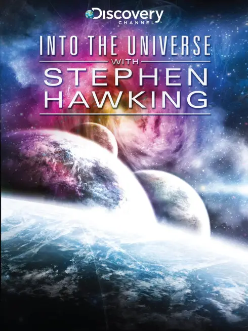 Phim Khám Phá Vũ Trụ Cùng Stephen Hawking - Into the Universe with Stephen Hawking (2010)