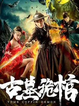 Phim Kì Quan Cổ Mộ - Tomb Coffin Demon (2019)