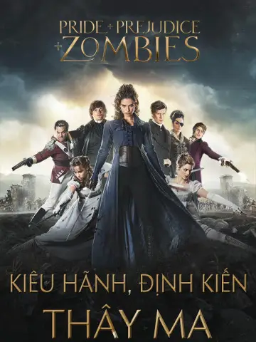 Phim Kiêu Hãnh, Định Kiến và Thây Ma - Pride and Prejudice and Zombies (2016)