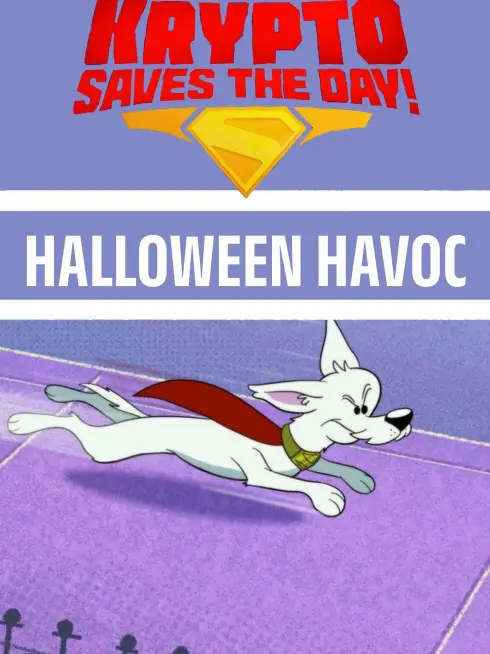Krypto Saves the Day!: Halloween Havoc